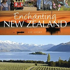 [ACCESS] [PDF EBOOK EPUB KINDLE] Enchanting New Zealand by  Elizabeth Light √