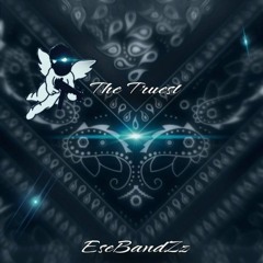 EseBandZz - Tha Truest🙏