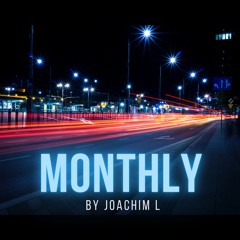 MONTHLY By Joachim L - Episode 12. April 24