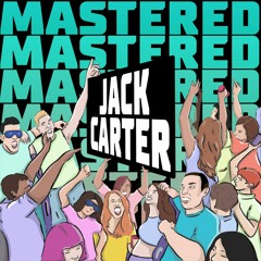 MASTERED SERIES 024: JACK CARTER