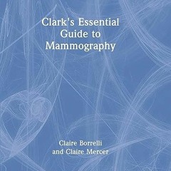 ⭐ DOWNLOAD PDF Clark's Essential Guide to Mammography (Clark's Companion Essential Guides) Online