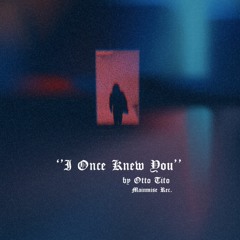 Otto Tito - I Once Knew You