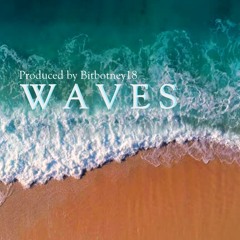 W A V E S  (Prod. by Bitbotney18)