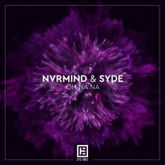 NVRMIND X SYDE - Oh Na Na (FREE DOWNLOAD)