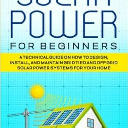 Stream [PDF] ⚡️ DOWNLOAD DIY SOLAR POWER FOR BEGINNERS: A TECHNICAL ...