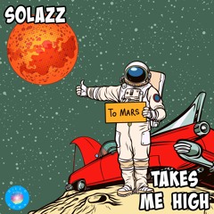 Solazz-Takes Me High (Original Mix)