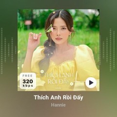 HANNIE - Thích Anh Rồi Đấy - Speed Up Version