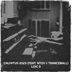 Loic-D, Ntoy & Tranceball - Calyptus 2023