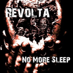 Revolta - No more sleep