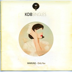 Warung - Only You (Original Mix) [KDB010S]