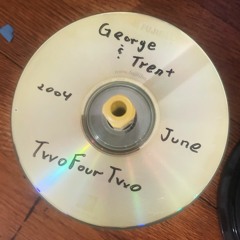 2004, George & Trent, 2 For 2