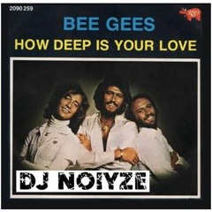 How Deep Is Your Love (Funky Jazz Lounge) Remix -Dj Noiyze