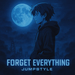 forget everything