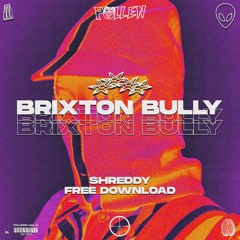 SHREDDY - BRIXTON BULLY [X-MAS FREE DOWNLOAD]