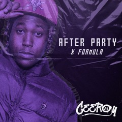 After Party x Formula (Ceeroy Mashup)