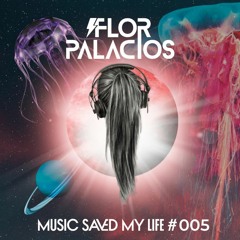 FLOR PALACIOS - Music Saved My Life #005 - Deep & House music mix