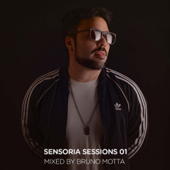 Sensoria sessions 01 - Mixed By Bruno Motta