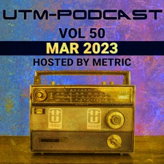 UTM - Podcast #050 By Metric [Mar 2023]