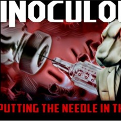 Show sample for 12/17/20: INOCULOUS - PUTTING THE NEEDLE IN THE RED W/ RONNIE MCMULLEN