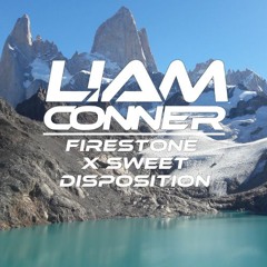 Firestone X Sweet Disposition (Liam Conner Mashup)