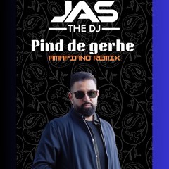 Pind de gerrhe ft. Rupinder Handa (Amapiano Remix)