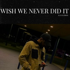 Wish We Never Did It | R&B/Hip Hop