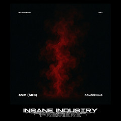 𝐏𝐑𝐄𝐌𝐈𝐄𝐑𝐄 | XVM (SRB) - Concerning (Original mix)[TDR017]