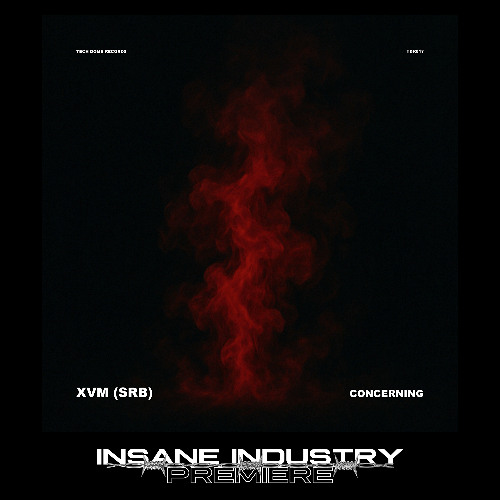 𝐏𝐑𝐄𝐌𝐈𝐄𝐑𝐄 | XVM (SRB) - Concerning (Original mix)[TDR017]