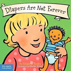 ^Epub^ Diapers Are Not Forever (Board Book) (Best Behavior Series) _ Elizabeth Verdick (Author)