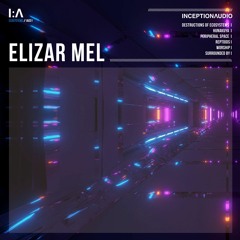 Inception Audio - IA031 - Elizar Mel - Destructions Of Ecosystems
