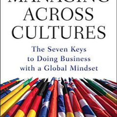 ACCESS EPUB 💖 Managing Across Cultures: The Seven Keys to Doing Business with a Glob