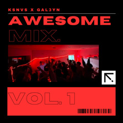 KSNVS x GAL3YN - AWESOME MIX VOL.1