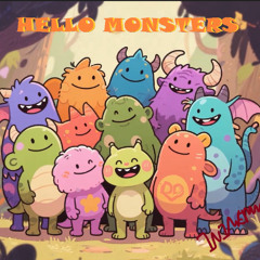 HELLO MONSTER HOW R U?