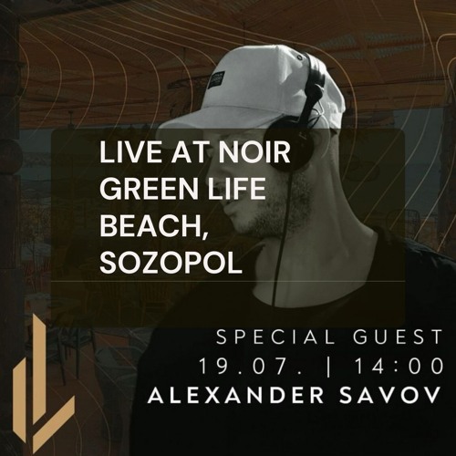 LIVE @ NOIR GREEN LIFE BEACH SOZOPOL, BULGARIA