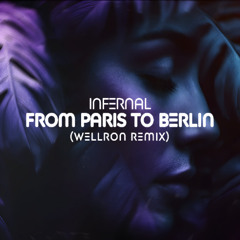 Infernal - From Paris to Berlin (Wellron Techno Remix)