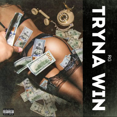 RG - Trynna Win (Prod. PesoTalk)