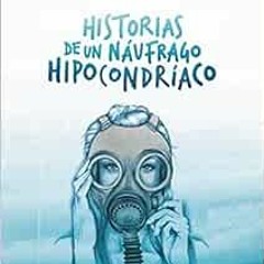 [View] PDF 🎯 Historias de un náufrago hipocondríaco by Defreds [PDF EBOOK EPUB KINDL