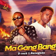 Makla Nation_Ma Gang Bang (D-rock & Renegado)