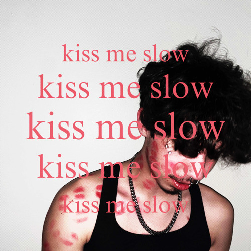 KISS ME SLOW