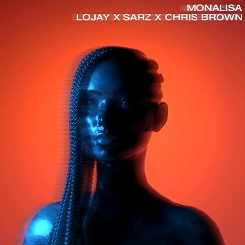 MONALISA - LOJAY X SARZ X CHRIS BROWN (Cover)