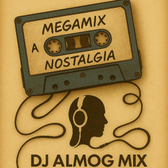 MegaMix Nostalgia VOL 1 - DJ Almog Mix