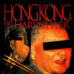 Hong Kong 97 Hardstyler