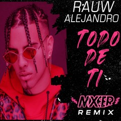 Rauw Alejandro - Todo De Ti (Mixeer "EDM" Remix) *VERSION NORMAL DESCRIPCIÓN*