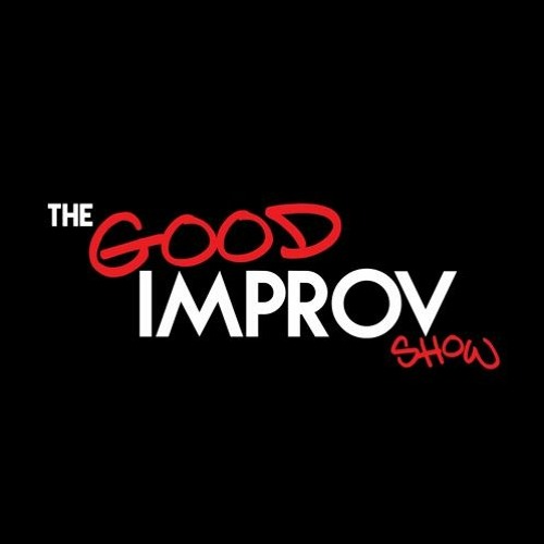 The Good Improv Show - Episode 92 - Special Guest