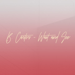 Wait and See