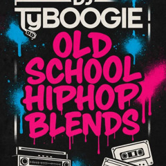 DJTYBOOGIE OLD SCHOOL HIPHOP BLENDS