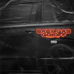 Baby Gas - Go Off Freestyle (Official Audio)