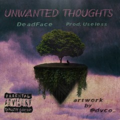 Unwanted Thoughts (prod.useless)