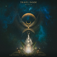 Pao Pamaki - Travel Inside (Iyakuh & Pathwey Remix)