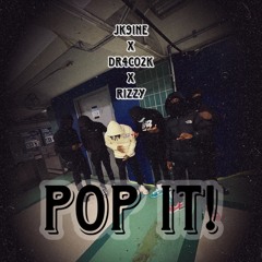 JK9ine x DR4CO2K X RIZZY- “POPPIN IT” (Prod.Lasupa)